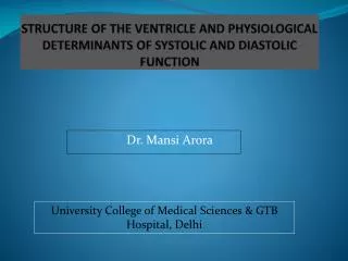 STRUCTURE OF THE VENTRICLE AND PHYSIOLOGICAL DETERMINANTS OF SYSTOLIC AND DIASTOLIC FUNCTION