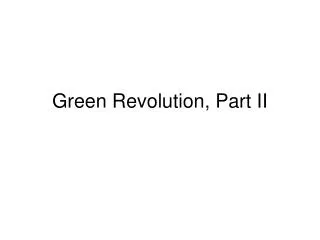 Green Revolution, Part II