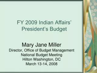 FY 2009 Indian Affairs’ President’s Budget