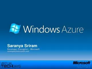 Saranya Sriram Developer Evangelist | Microsoft saranyas@microsoft.com