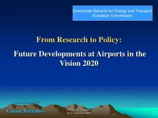 From Research to Policy: Future Developments at Airports in the Vision 2020