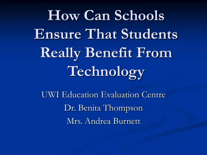 how can schools ensure that students really benefit from technology