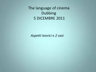 The language of cinema Dubbing  5 DICEMBRE 2011