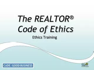 The REALTOR ® Code of Ethics
