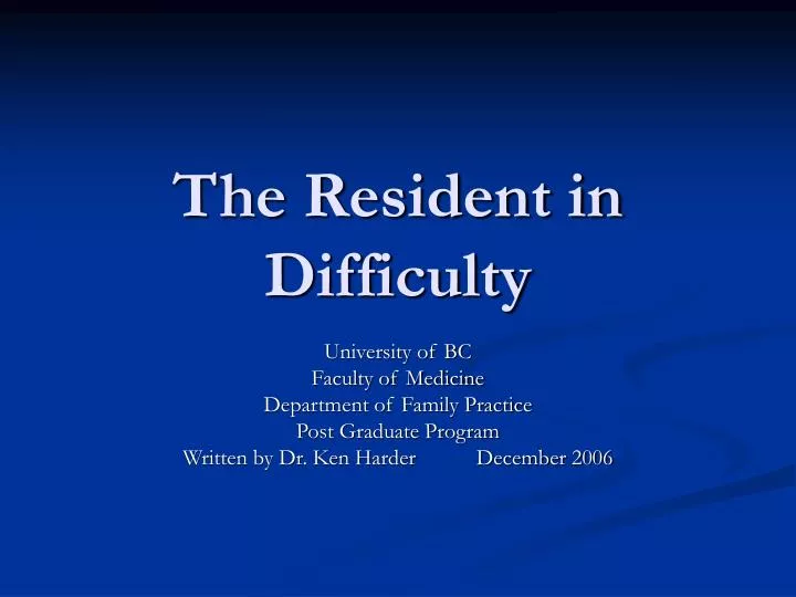 the resident in difficulty