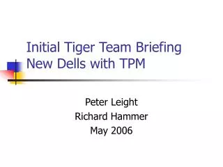 Initial Tiger Team Briefing New Dells with TPM