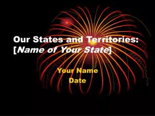 Our States and Territories: [ Name of Your State ]