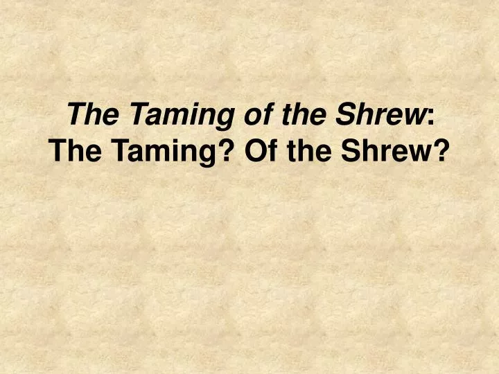 the taming of the shrew the taming of the shrew