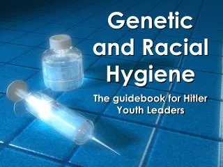 Genetic and Racial Hygiene