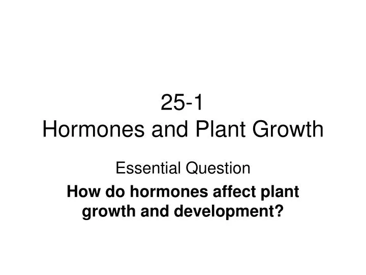 25 1 hormones and plant growth