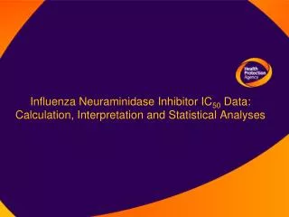 Influenza Neuraminidase Inhibitor IC 50 Data: Calculation, Interpretation and Statistical Analyses