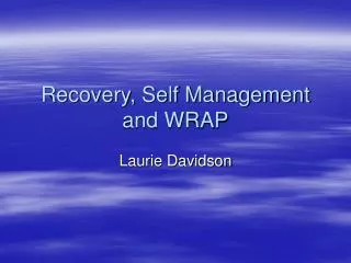 Recovery, Self Management and WRAP