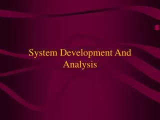 System Development And Analysis
