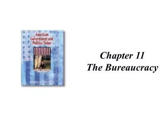 Chapter 11 The Bureaucracy