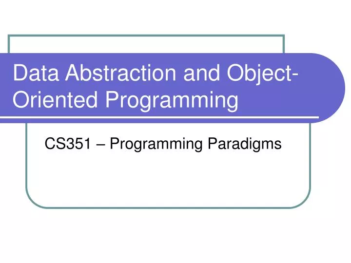 data abstraction and object oriented programming