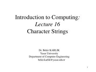 Introduction to Computing : Lecture 16 Character Strings