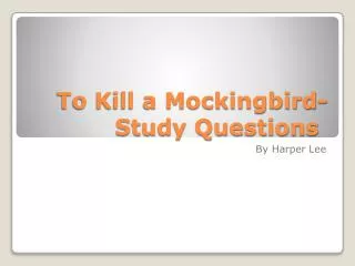 To Kill a Mockingbird- Study Questions