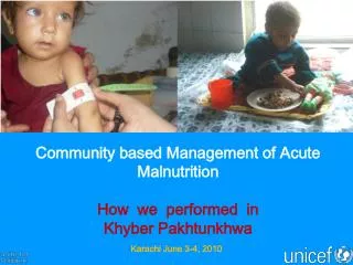 Community based Management of Acute Malnutrition How we performed in Khyber Pakhtunkhwa