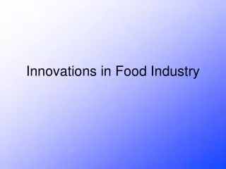 Innovations in Food Industry