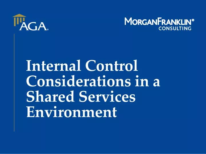 internal control considerations in a shared services environment