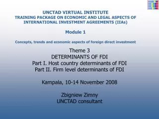 Theme 3 DETERMINANTS OF FDI Part I. Host country determinants of FDI Part II. Firm level determinants of FDI Kampala, 10