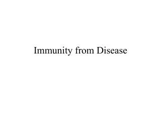 Immunity from Disease