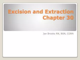 Excision and Extraction Chapter 30