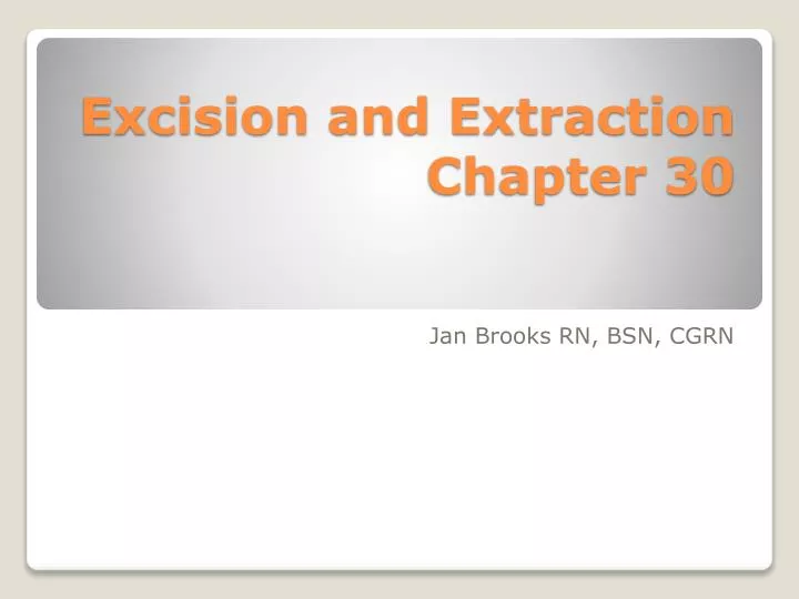 excision and extraction chapter 30