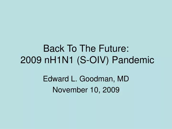 back to the future 2009 nh1n1 s oiv pandemic