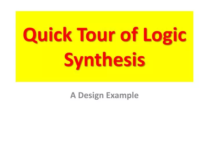 quick tour of logic synthesis