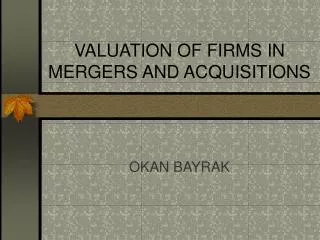 VALUATION OF FIRMS IN MERGERS AND ACQUISITIONS