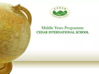 Middle Years Programme CEDAR INTERNATIONAL SCHOOL