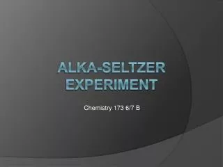 Alka-Seltzer Experiment