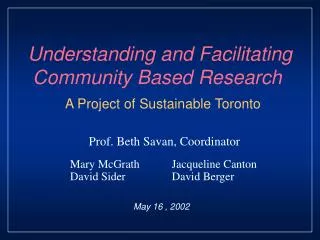Understanding and Facilitating Community Based Research A Project of Sustainable Toronto