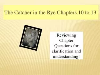 The Catcher in the Rye Chapters 10 to 13