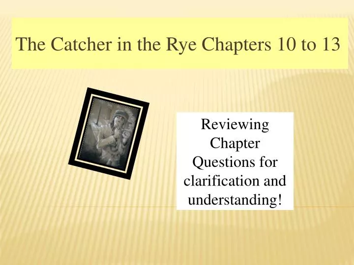 the catcher in the rye chapters 10 to 13