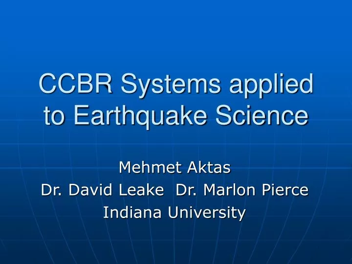 ccbr systems applied to earthquake science
