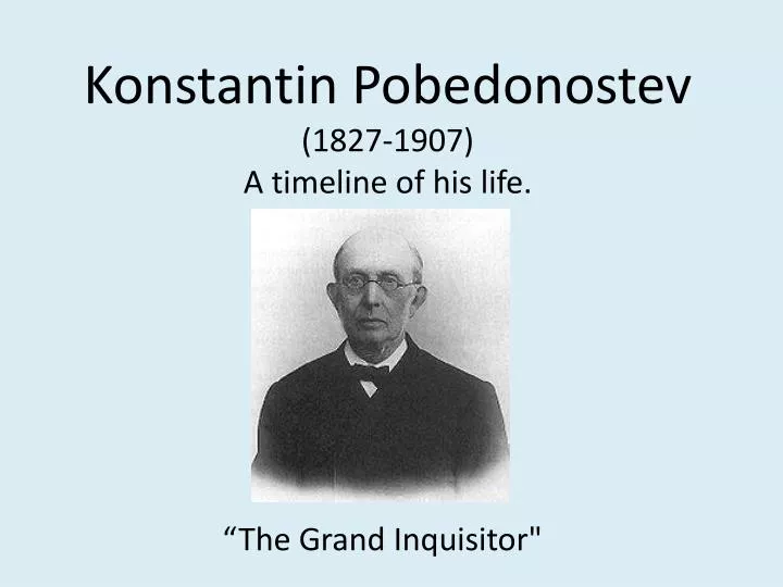 konstantin pobedonostev 1827 1907 a timeline of his life
