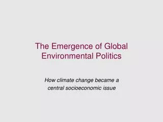The Emergence of Global Environmental Politics
