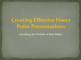 Creating Effective Power Point Presentations