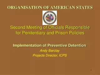 ORGANISATION OF AMERICAN STATES Second Meeting of Officials Responsible for Penitentiary and Prison Policies