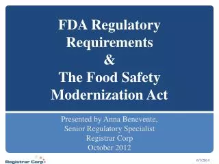 FDA Regulatory Requirements &amp; The Food Safety Modernization Act