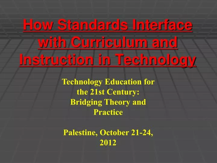 how standards interface with curriculum and instruction in technology