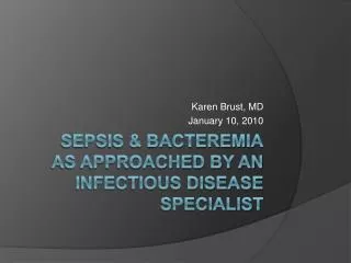 SEPSIS &amp; BACTEREMIA as approached by an Infectious Disease specialist