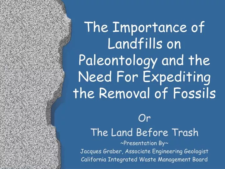 the importance of landfills on paleontology and the need for expediting the removal of fossils