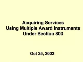 Acquiring Services Using Multiple Award Instruments Under Section 803