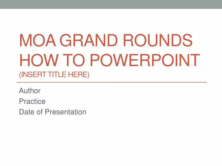moa grand rounds how to powerpoint insert title here