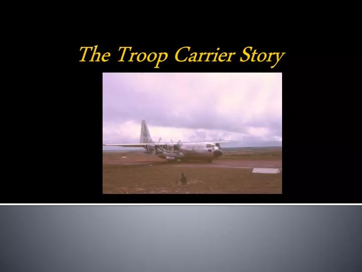 the troop carrier story