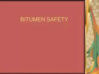 BITUMEN SAFETY