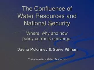 The Confluence of Water Resources and National Security Where, why and how policy curr
